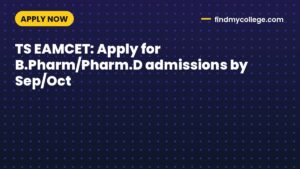 TS EAMCET: Apply for B.Pharm/Pharm.D admissions by Sep/Oct