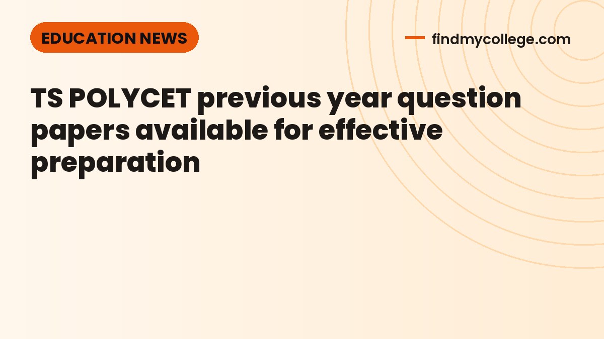 TS POLYCET previous year question papers available for effective preparation