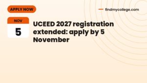 UCEED 2027 registration extended: apply by 5 November