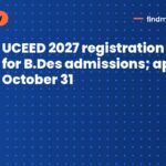 UCEED 2027 registration opens for B.Des admissions; apply by October 31