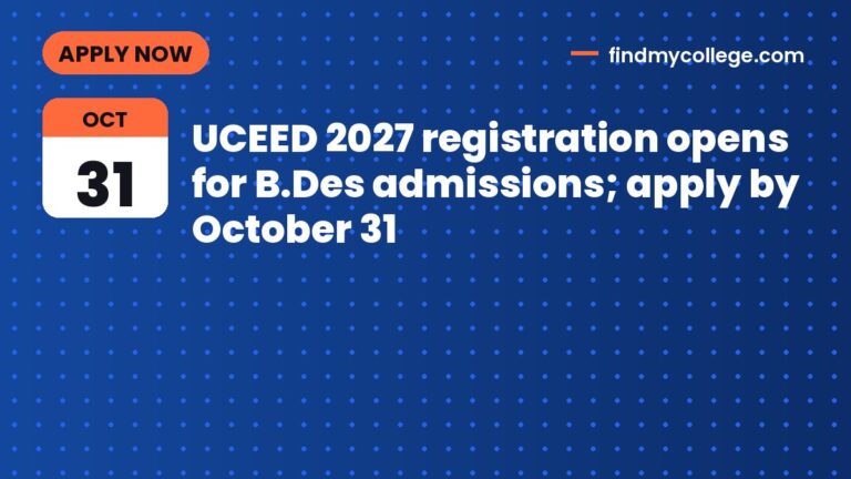 UCEED 2027 registration opens for B.Des admissions; apply by October 31