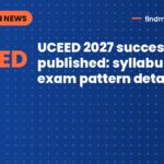 UCEED 2027 success guide published: syllabus, exam pattern detailed