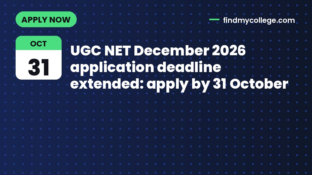 UGC NET December 2026 application deadline extended: apply by 31 October