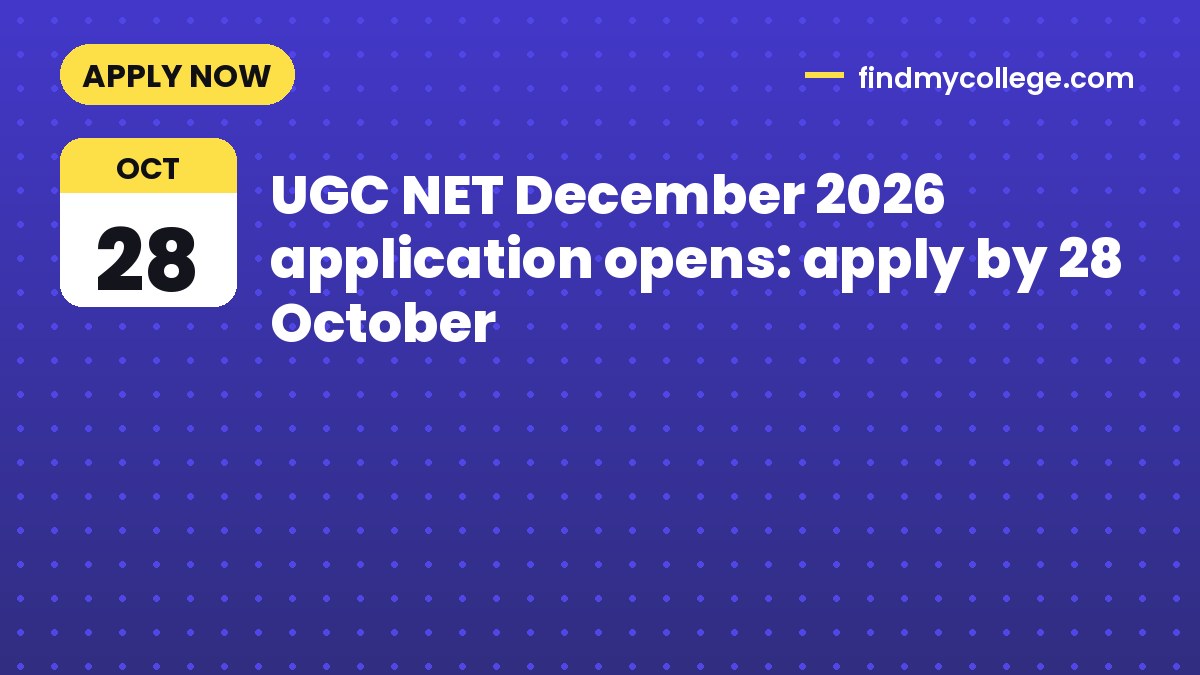UGC NET December 2026 application opens: apply by 28 October