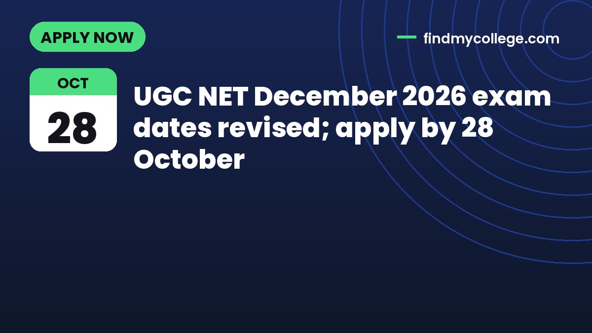 UGC NET December 2026 exam dates revised; apply by 28 October