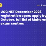 UGC NET December 2026 registration open: apply by 28 October, full list of Maharashtra exam centres
