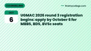 UGMAC 2026 round 3 registration begins: apply by October 6 for MBBS, BDS, BVSc seats