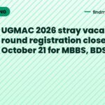 UGMAC 2026 stray vacancy round registration closes October 21 for MBBS, BDS seats