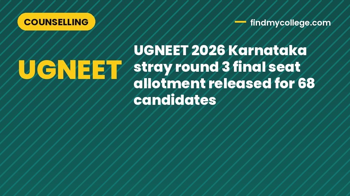 UGNEET 2026 Karnataka stray round 3 final seat allotment released for 68 candidates