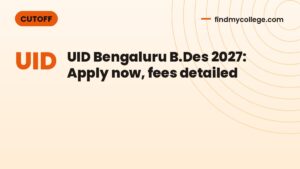 UID Bengaluru B.Des 2027: Apply now, fees detailed