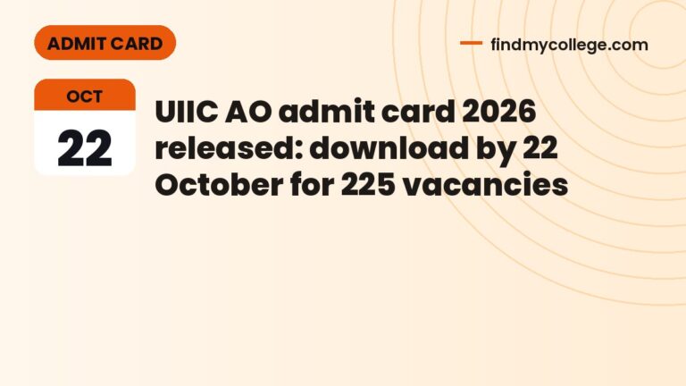 UIIC AO admit card 2026 released: download by 22 October for 225 vacancies