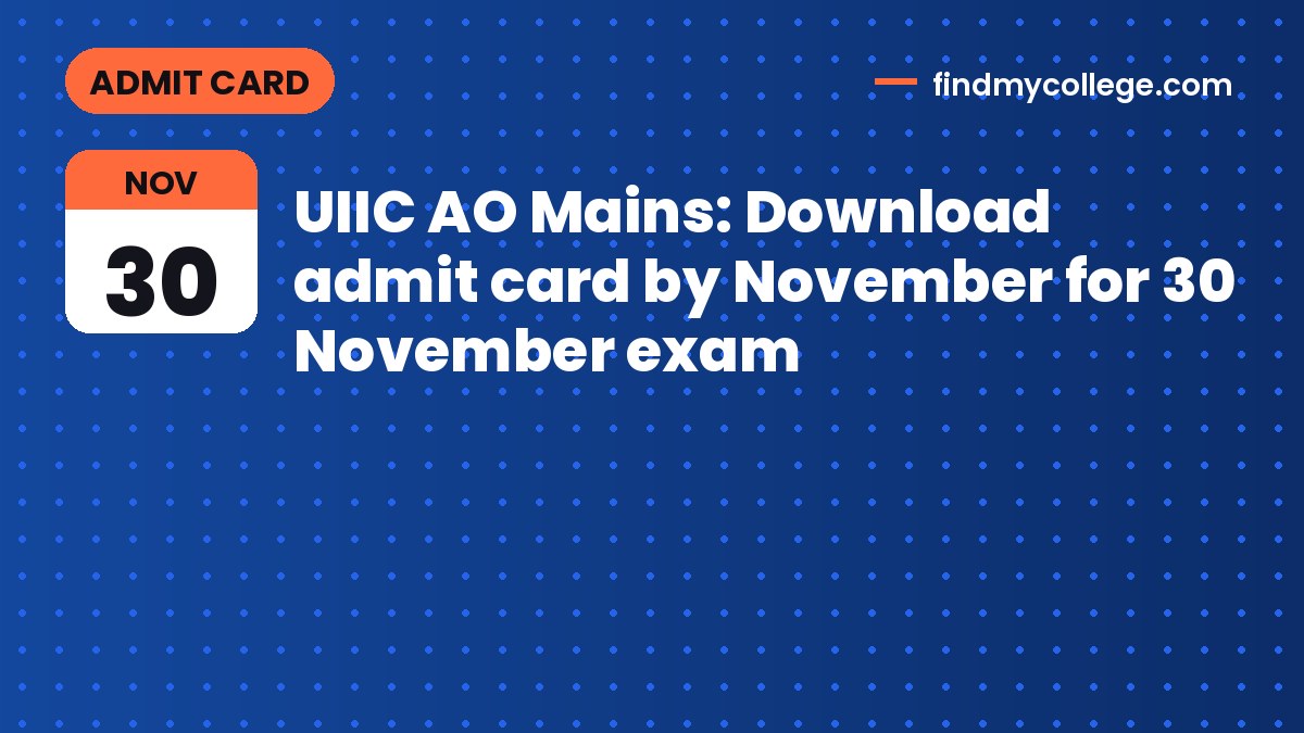 UIIC AO Mains: Download admit card by November for 30 November exam