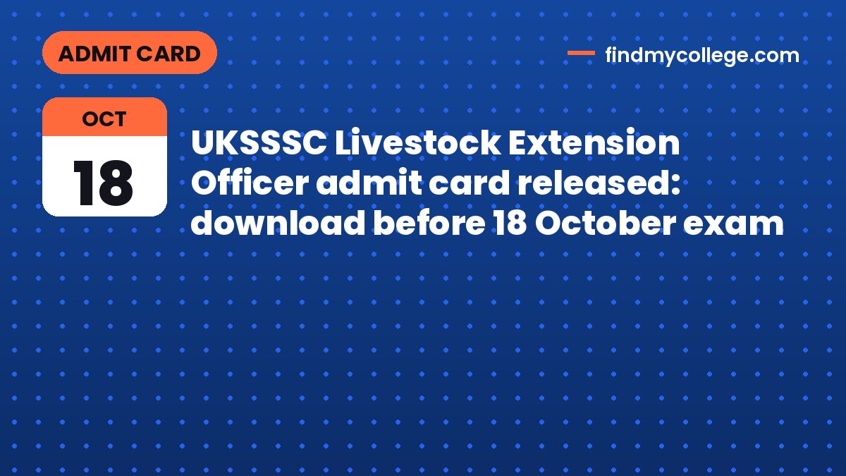 UKSSSC Livestock Extension Officer admit card released: download before 18 October exam