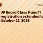 UP Board Class 9 and 11 registration extended to October 22, 2026