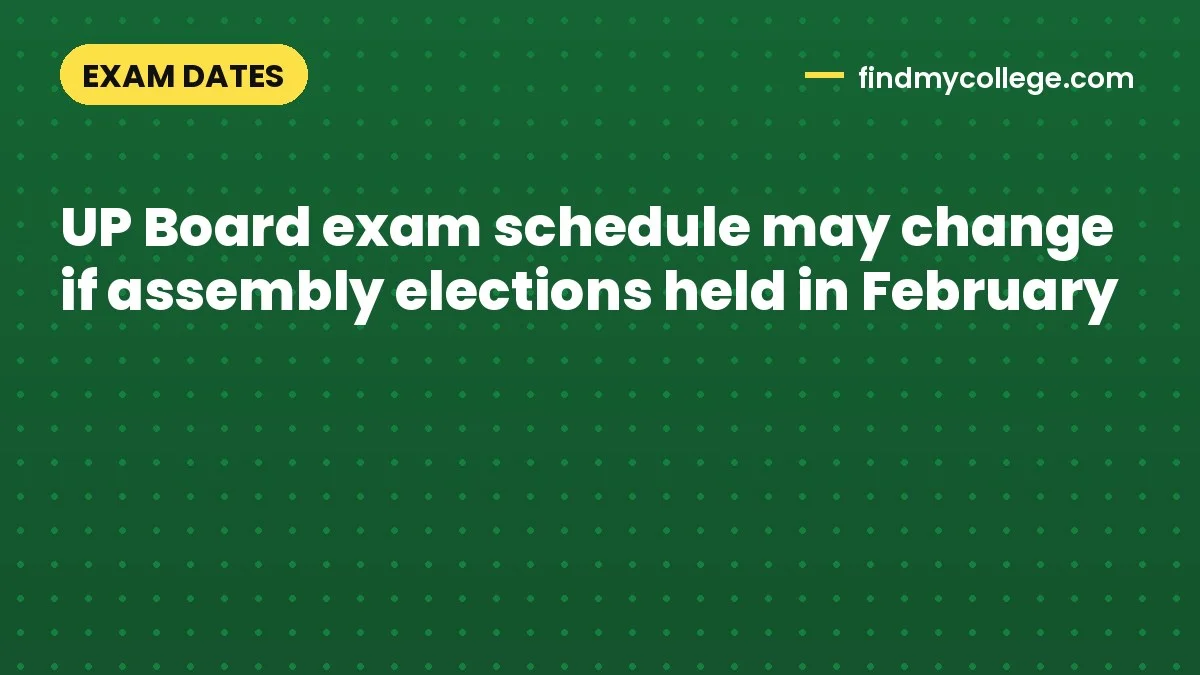 UP Board exam schedule may change if assembly elections held in February