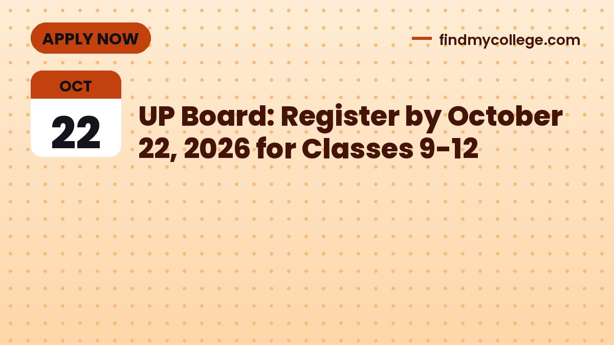 UP Board: Register by October 22, 2026 for Classes 9-12