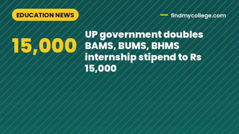 UP government doubles BAMS, BUMS, BHMS internship stipend to Rs 15,000