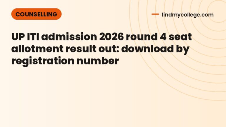 UP ITI admission 2026 round 4 seat allotment result out: download by registration number