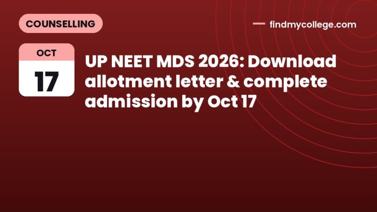 UP NEET MDS 2026: Download allotment letter & complete admission by Oct 17