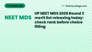 UP NEET MDS 2026 Round 3 merit list releasing today: check rank before choice filling