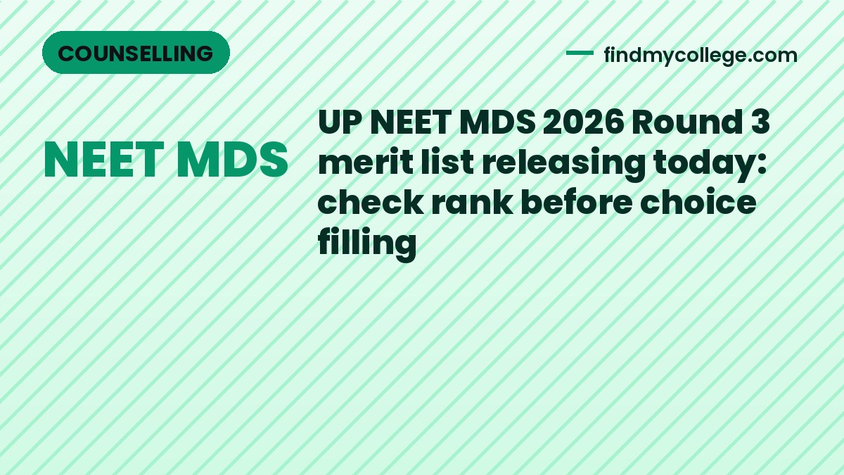 UP NEET MDS 2026 Round 3 merit list releasing today: check rank before choice filling