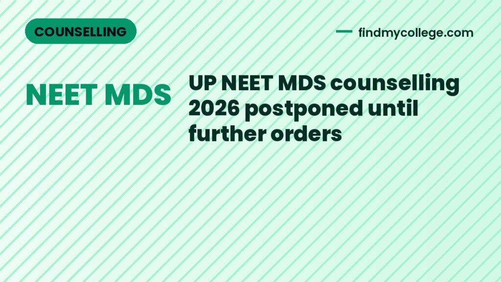 UP NEET MDS counselling 2026 postponed until further orders