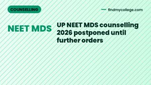 UP NEET MDS counselling 2026 postponed until further orders