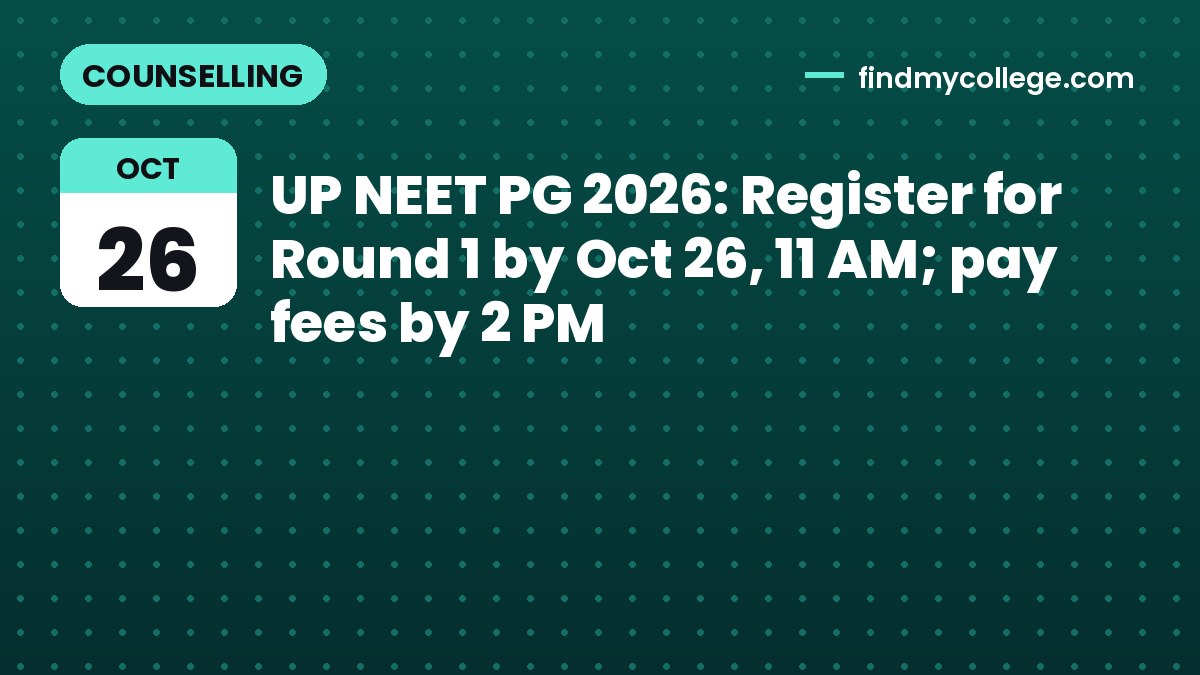 UP NEET PG 2026: Register for Round 1 by Oct 26, 11 AM; pay fees by 2 PM