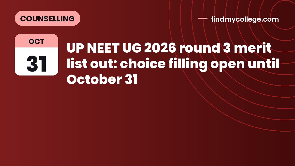 UP NEET UG 2026 round 3 merit list out: choice filling open until October 31