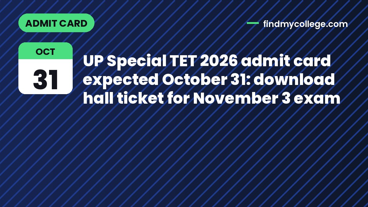 UP Special TET 2026 admit card expected October 31: download hall ticket for November 3 exam