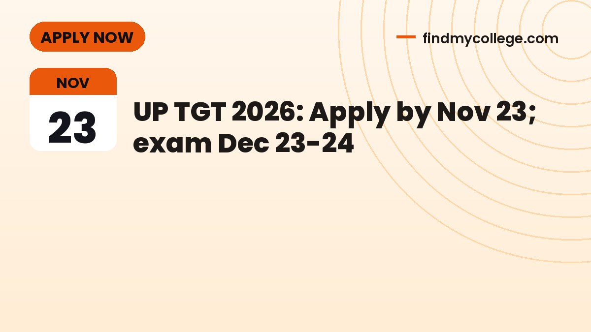 UP TGT 2026: Apply by Nov 23; exam Dec 23-24