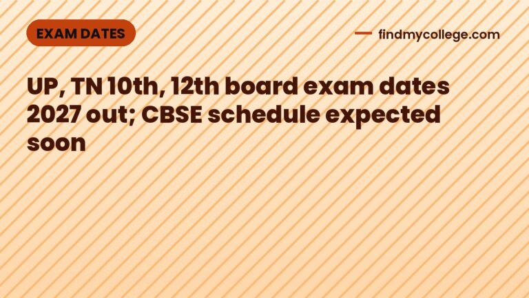 UP, TN 10th, 12th board exam dates 2027 out; CBSE schedule expected soon