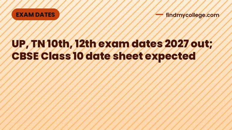 UP, TN 10th, 12th exam dates 2027 out; CBSE Class 10 date sheet expected