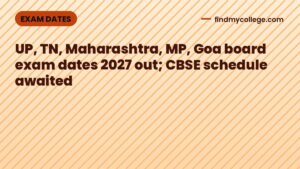UP, TN, Maharashtra, MP, Goa board exam dates 2027 out; CBSE schedule awaited