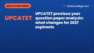 UPCATET previous year question paper analysis: what changes for 2027 aspirants