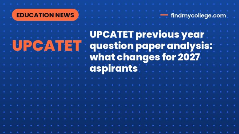 UPCATET previous year question paper analysis: what changes for 2027 aspirants