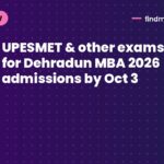 UPESMET & other exams: Apply for Dehradun MBA 2026 admissions by Oct 3