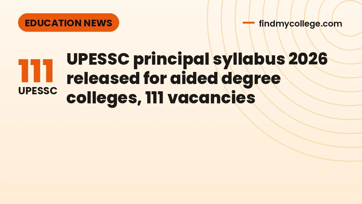 UPESSC principal syllabus 2026 released for aided degree colleges, 111 vacancies