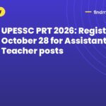 UPESSC PRT 2026: Register by October 28 for Assistant Teacher posts