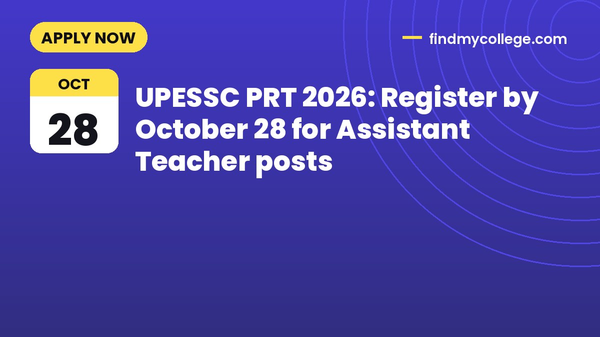 UPESSC PRT 2026: Register by October 28 for Assistant Teacher posts