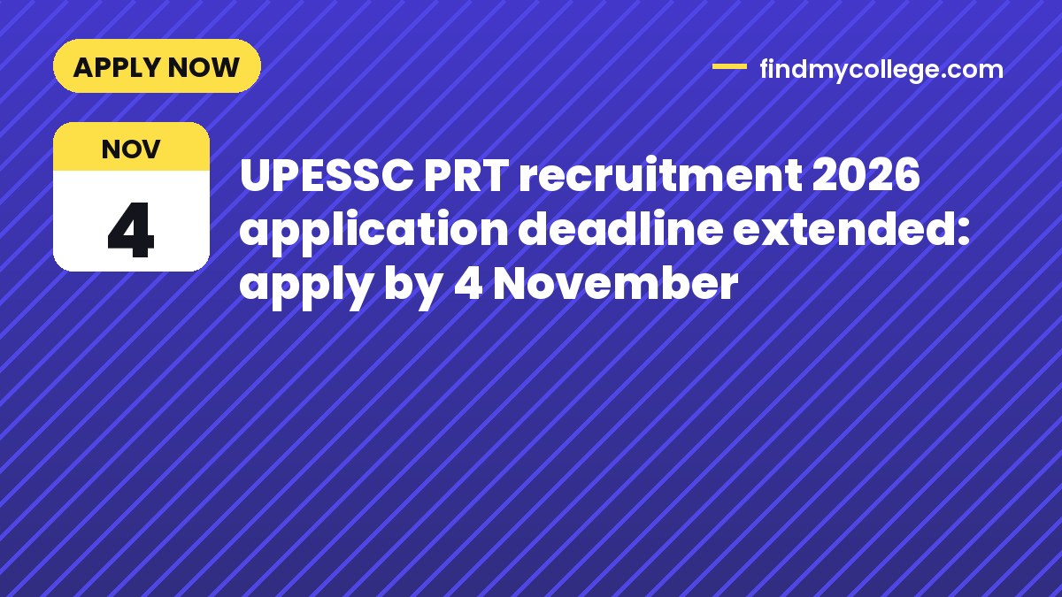 UPESSC PRT recruitment 2026 application deadline extended: apply by 4 November