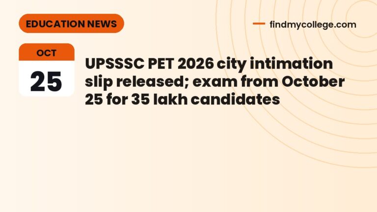 UPSSSC PET 2026 city intimation slip released; exam from October 25 for 35 lakh candidates