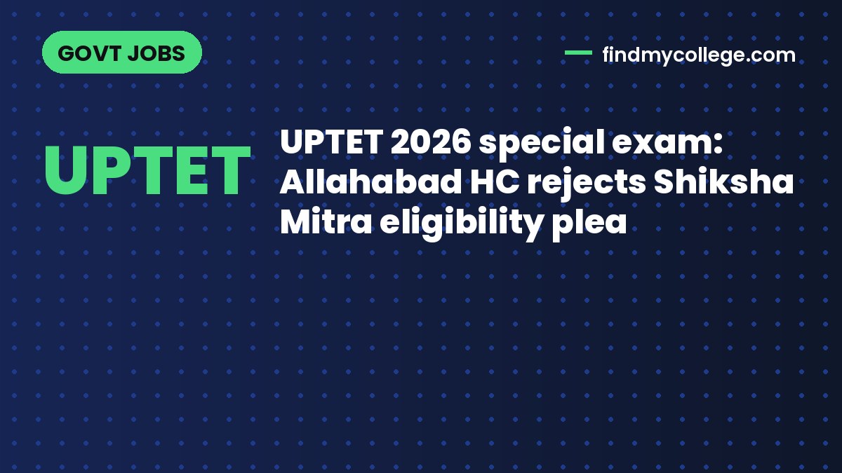 UPTET 2026 special exam: Allahabad HC rejects Shiksha Mitra eligibility plea
