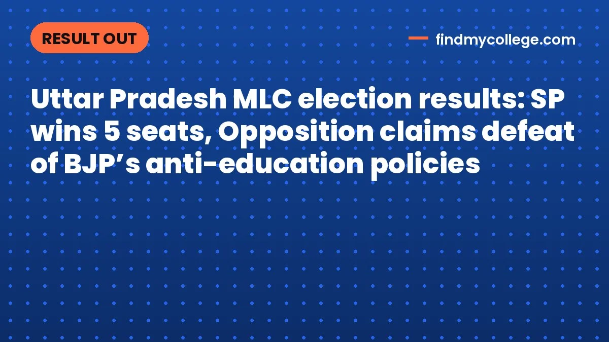 Uttar Pradesh MLC election results: SP wins 5 seats, Opposition claims defeat of BJP’s anti-education policies