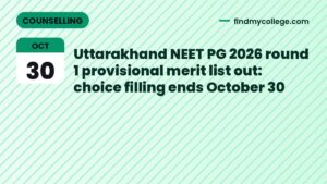 Uttarakhand NEET PG 2026 round 1 provisional merit list out: choice filling ends October 30