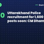 Uttarakhand Police recruitment for 1,600 vacant posts soon: CM Dhami