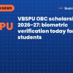 VBSPU OBC scholarship 2026-27: biometric verification today for 97 students