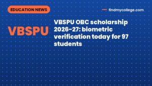 VBSPU OBC scholarship 2026-27: biometric verification today for 97 students