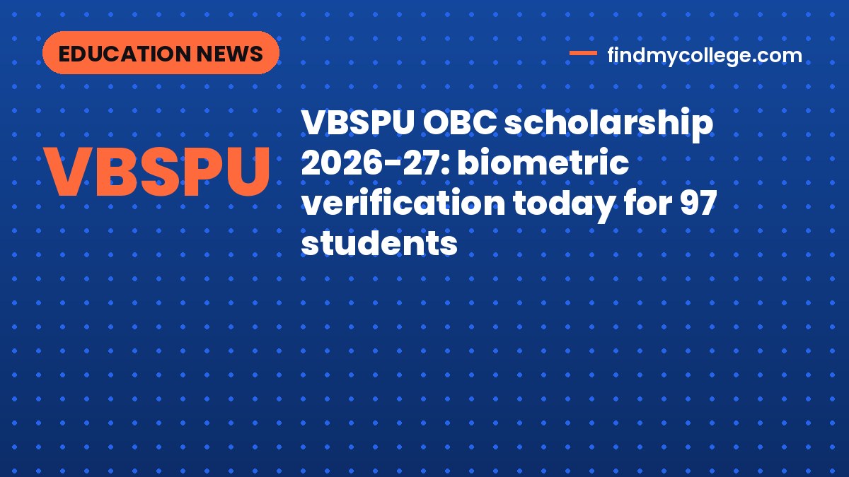 VBSPU OBC scholarship 2026-27: biometric verification today for 97 students