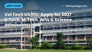 Vel Tech UG/PG: Apply for 2027 B.Tech, M.Tech, Arts & Science admissions now
